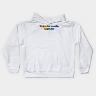 rainbow upgrades people, upgrades Kids Hoodie